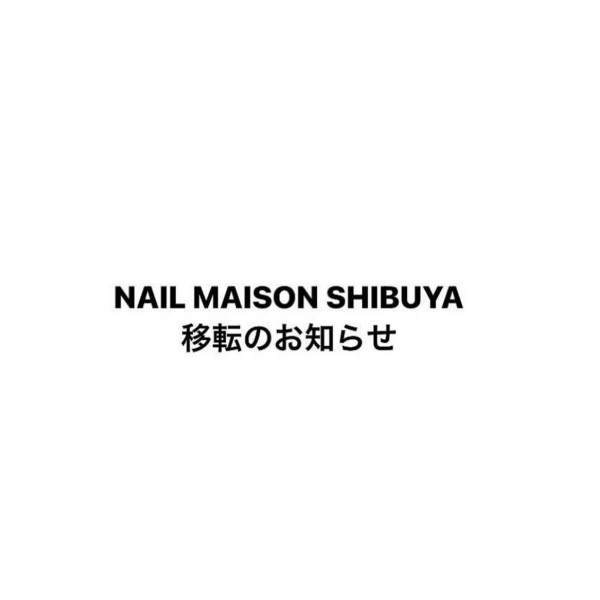 系列店：NAILMAISON SHIBUYA 移転についてのお知らせサムネイル